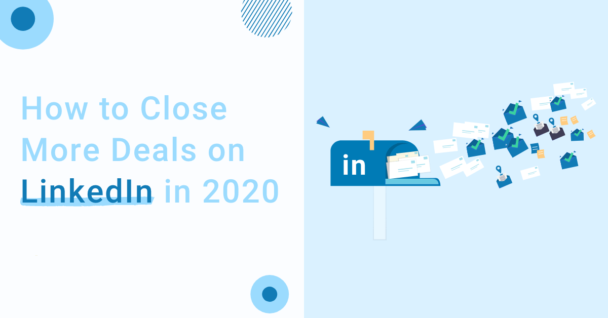 blog visual how to close more deals on linkedin in 2020