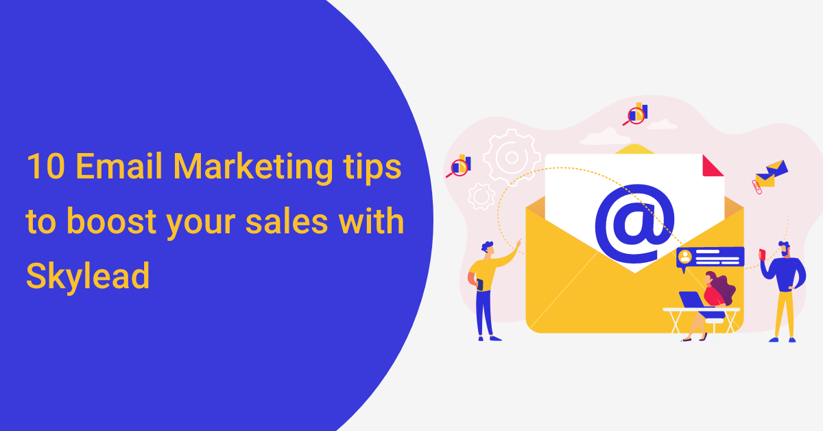 10 Email Marketing tips to boost your sales with Skylead