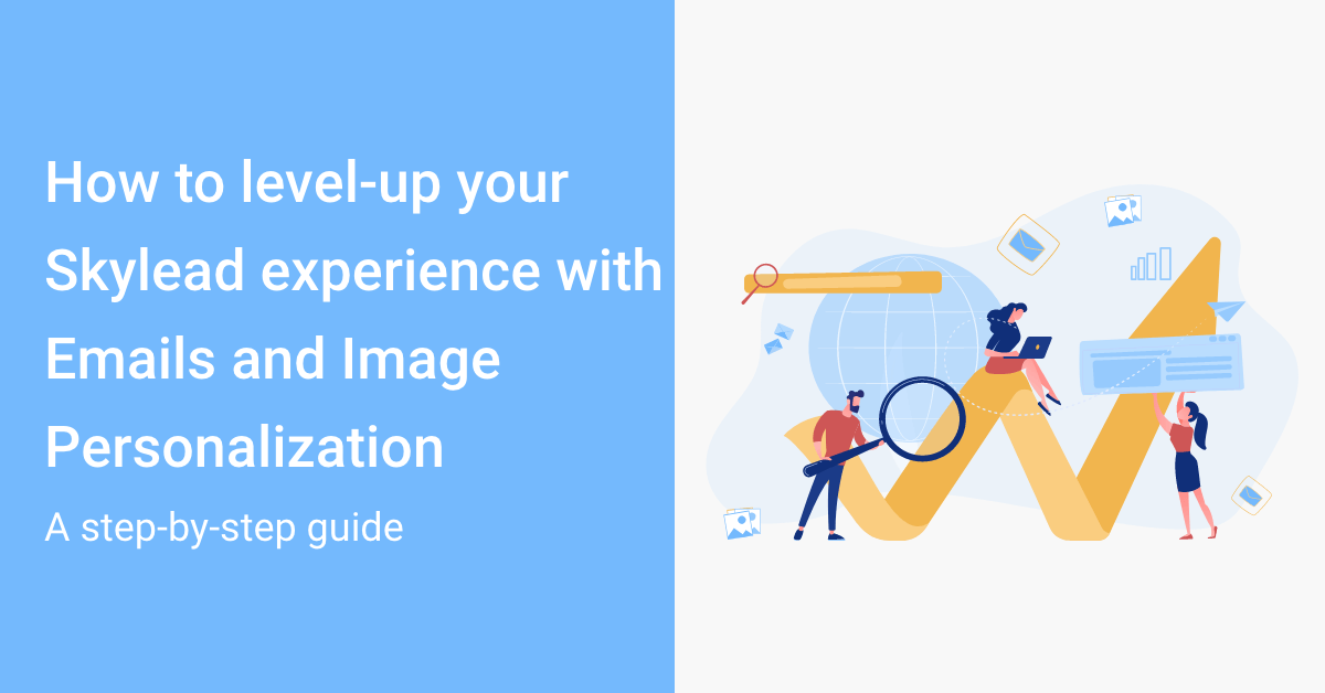 blog visual how to level-up your skylead experience with emails and image personalization