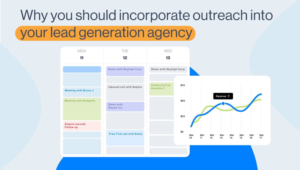 Why you should incorporate outreach into your lead generation agency