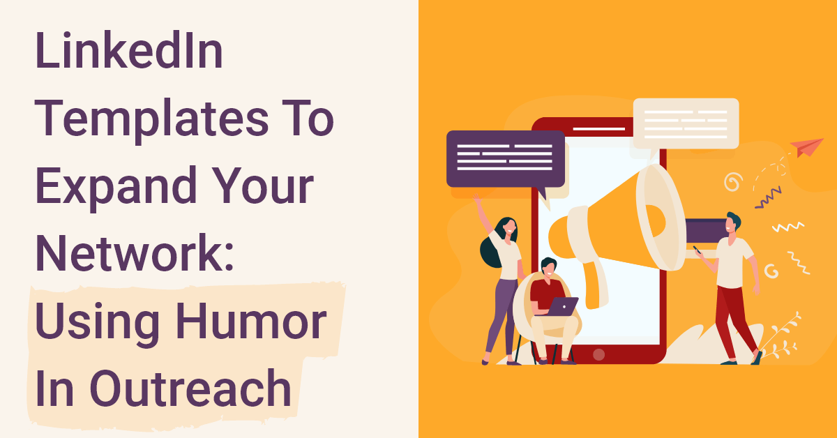 LinkedIn Templates to expand your network: Humor in Outreach