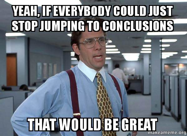 Jumping to conclusions meme